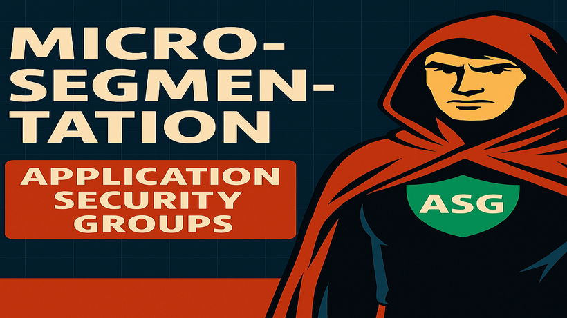 Micro-Segmentation with Application Security Groups