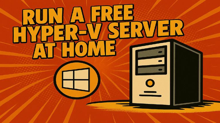 Run a Free Hyper-V Server at Home - No License, No Catch